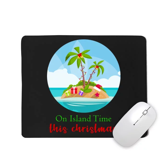 On Island Time This Christmas Vacation Mousepad