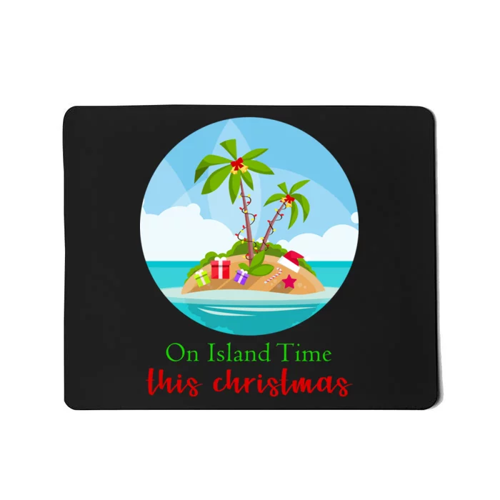 On Island Time This Christmas Vacation Mousepad