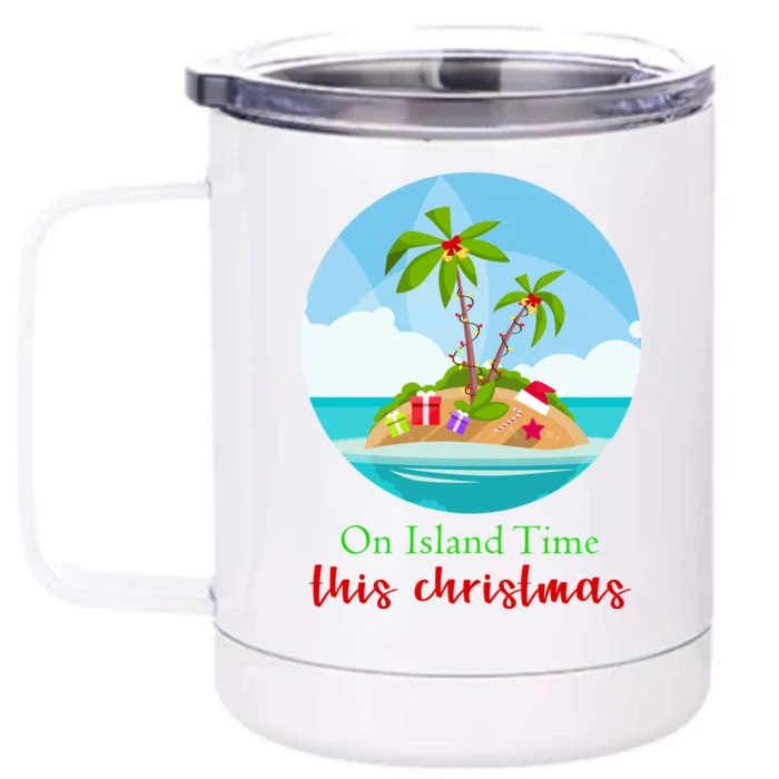 On Island Time This Christmas Vacation Front & Back 12oz Stainless Steel Tumbler Cup