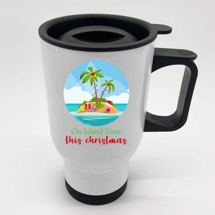 On Island Time This Christmas Vacation Front & Back Stainless Steel Travel Mug