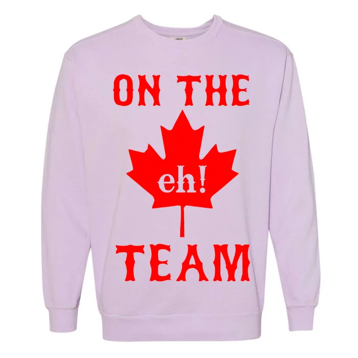 On The Eh! Team Garment-Dyed Sweatshirt