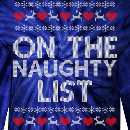 On The Naughty List Ugly Christmas Tie-Dye Long Sleeve Shirt