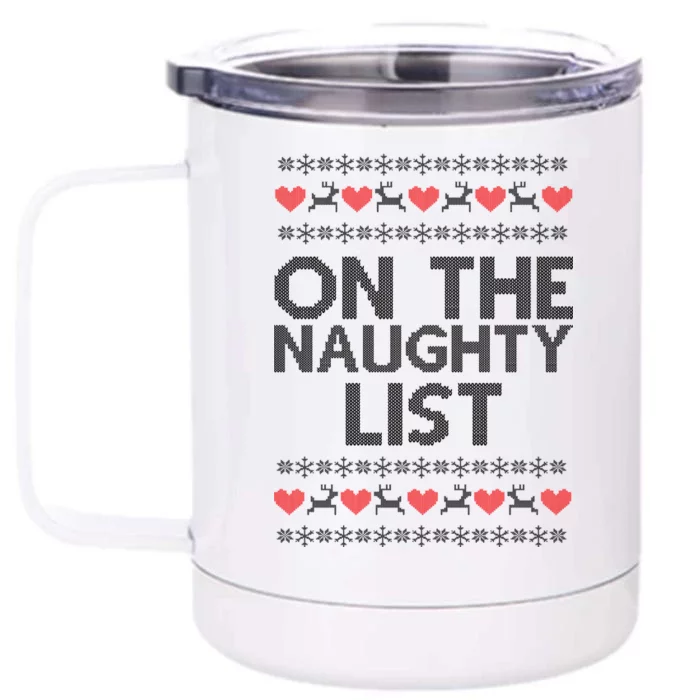 On The Naughty List Ugly Christmas Front & Back 12oz Stainless Steel Tumbler Cup