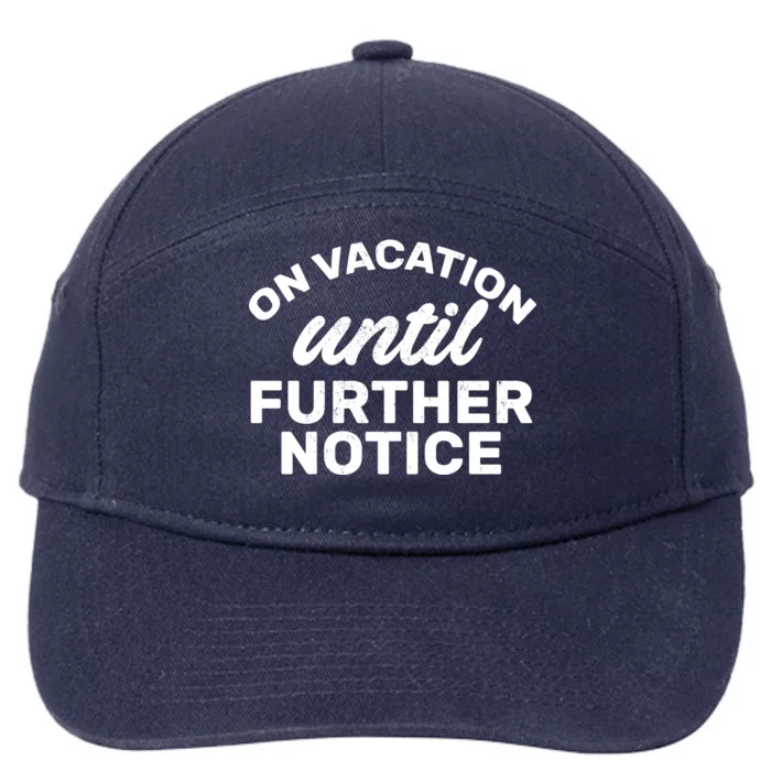 On Vacation Until Further Notice 7-Panel Snapback Hat