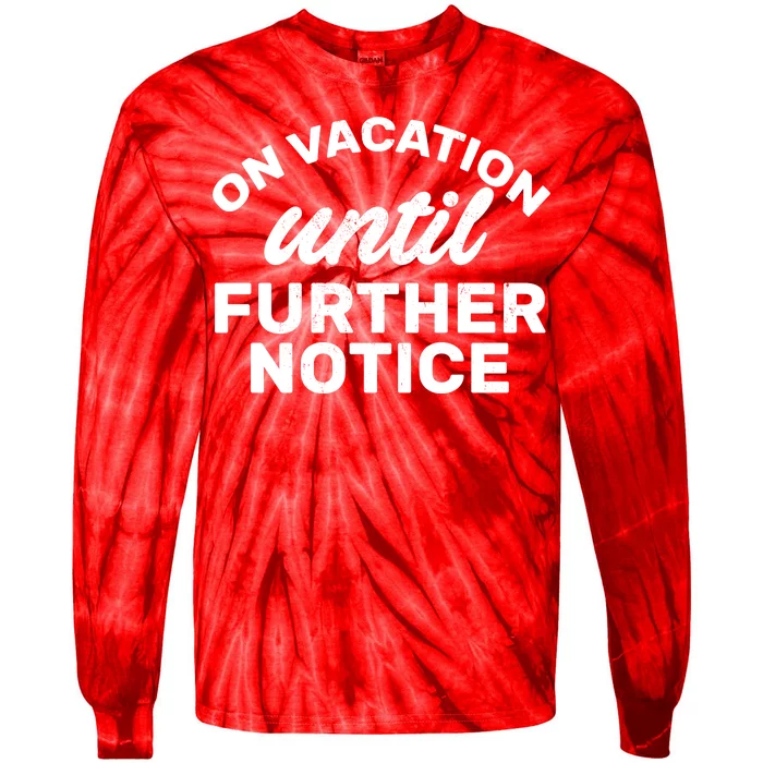 On Vacation Until Further Notice Tie-Dye Long Sleeve Shirt