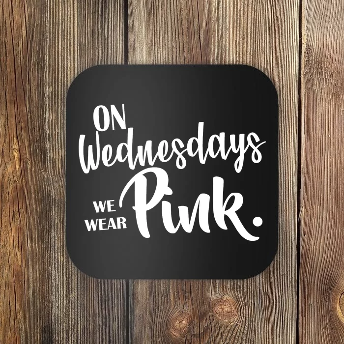 On Wednesdays We Wear Pink Coaster