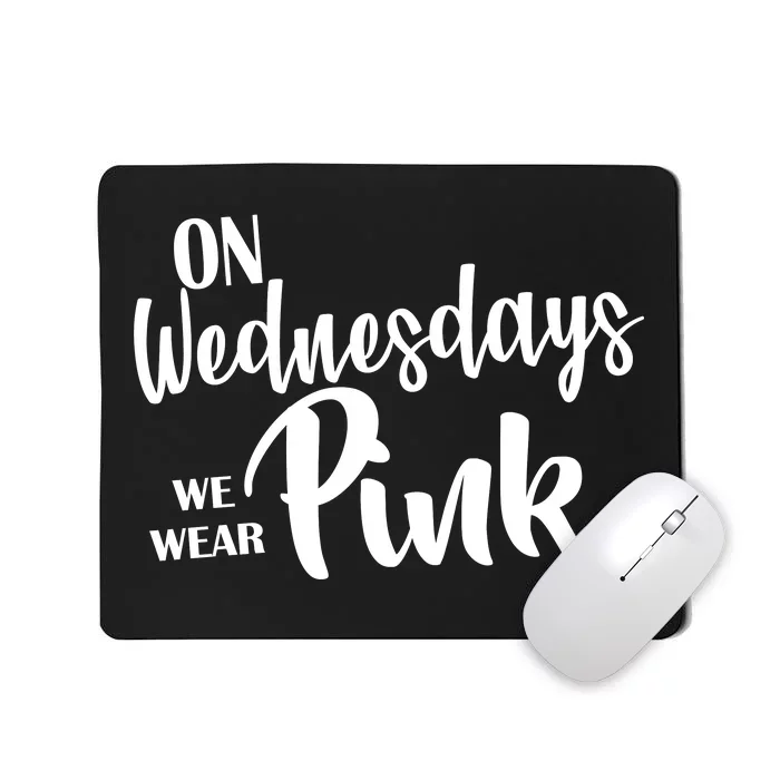 On Wednesdays We Wear Pink Mousepad