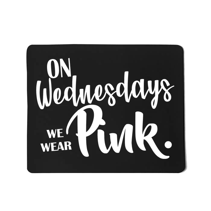 On Wednesdays We Wear Pink Mousepad