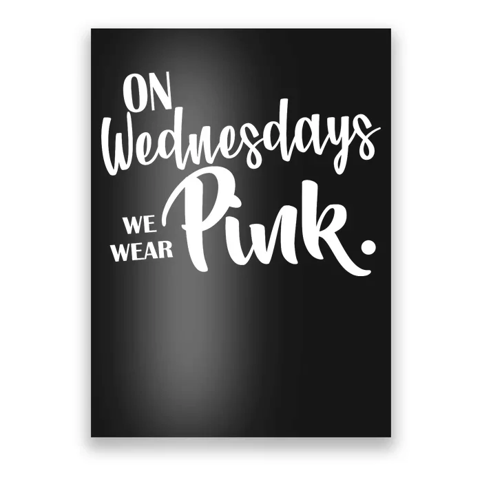 On Wednesdays We Wear Pink Poster