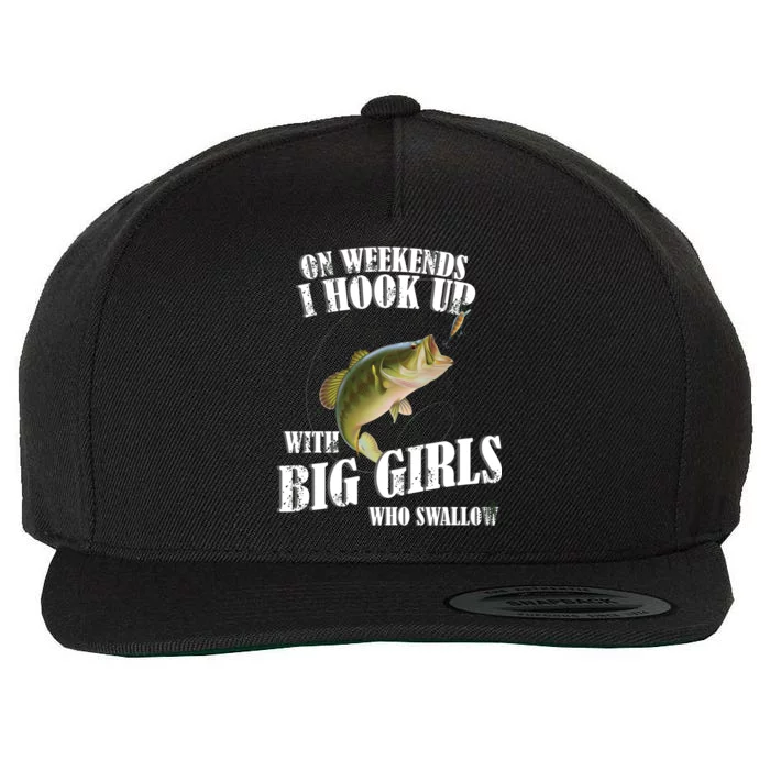 On Weekends I Hook Up With Big Girls Who Swallow Wool Snapback Cap