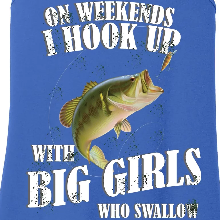 On Weekends I Hook Up With Big Girls Who Swallow Ladies Essential Tank