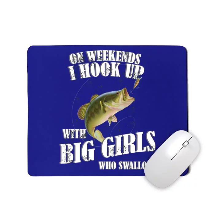 On Weekends I Hook Up With Big Girls Who Swallow Mousepad