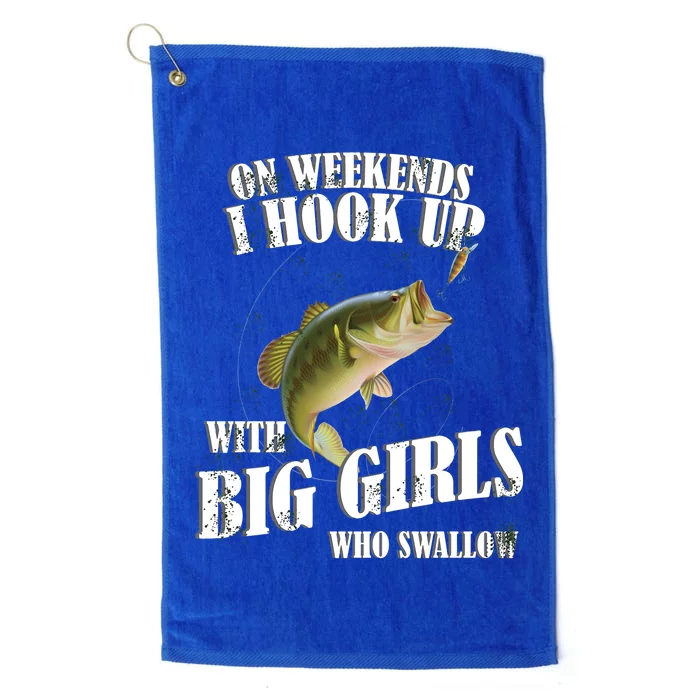 On Weekends I Hook Up With Big Girls Who Swallow Platinum Collection Golf Towel