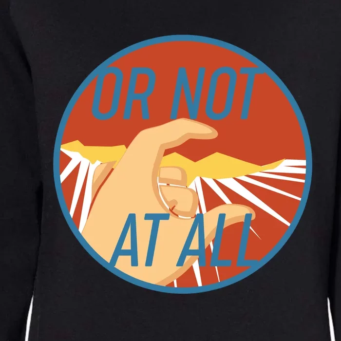 Or Not At All Hand Emblem Womens California Wash Sweatshirt