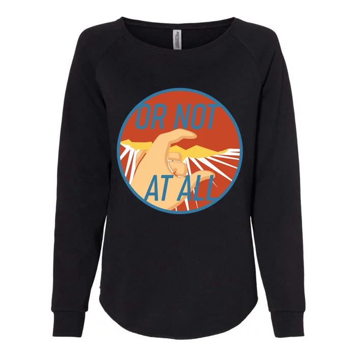 Or Not At All Hand Emblem Womens California Wash Sweatshirt