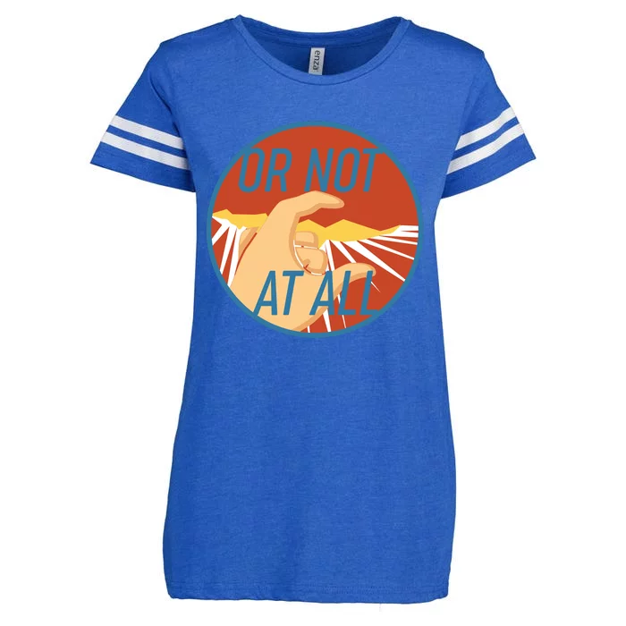 Or Not At All Hand Emblem Enza Ladies Jersey Football T-Shirt