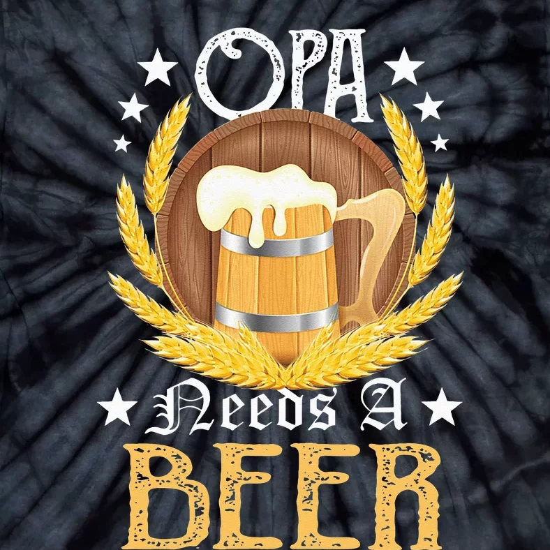 Opa Needs A Beer Oktoberfest Funny Oktoberfest Beer German Tie-Dye T-Shirt