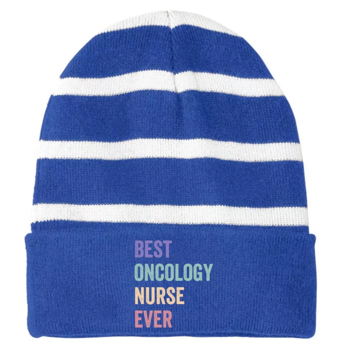 Oncology Nurse Best Oncology Nurse Ever Gift Striped Beanie with Solid Band