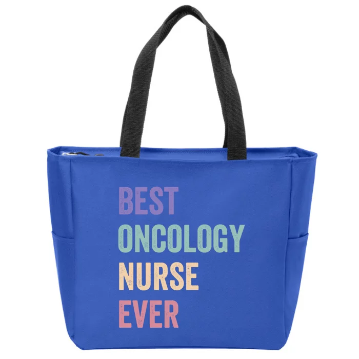 Oncology Nurse Best Oncology Nurse Ever Gift Zip Tote Bag