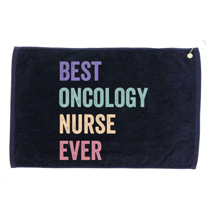 Oncology Nurse Best Oncology Nurse Ever Gift Grommeted Golf Towel