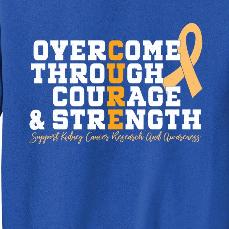 Overcome Ney Cancer Orange Ribbon Event March Gift Cute Gift Tall Sweatshirt