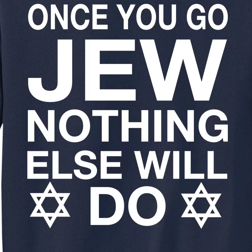 Once You Go Jew Hanukkah Tall Sweatshirt