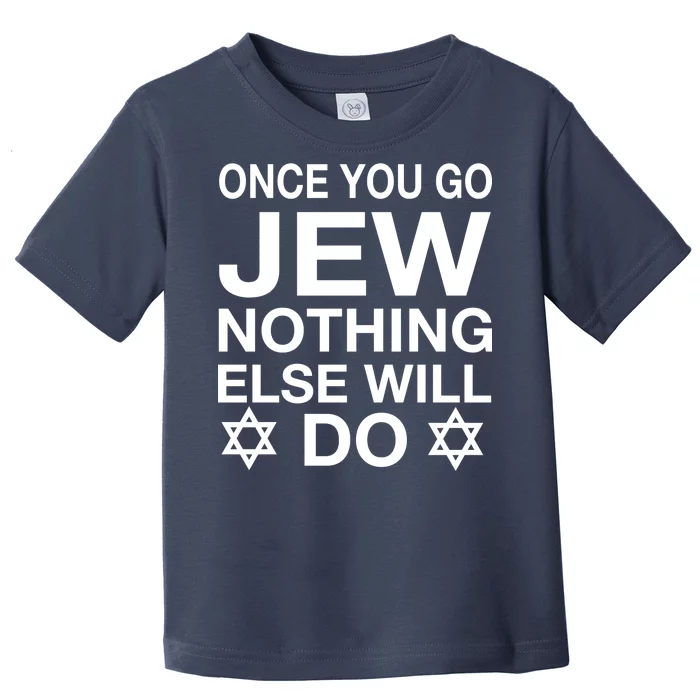 Once You Go Jew Hanukkah Toddler T-Shirt