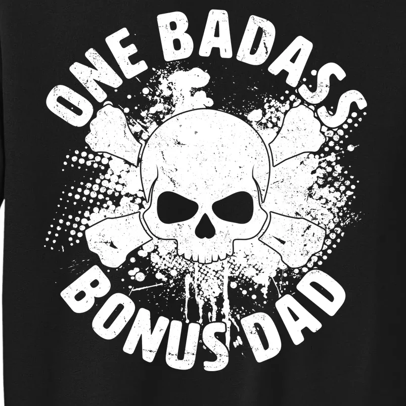 One Badass Bonus Dad Tall Sweatshirt