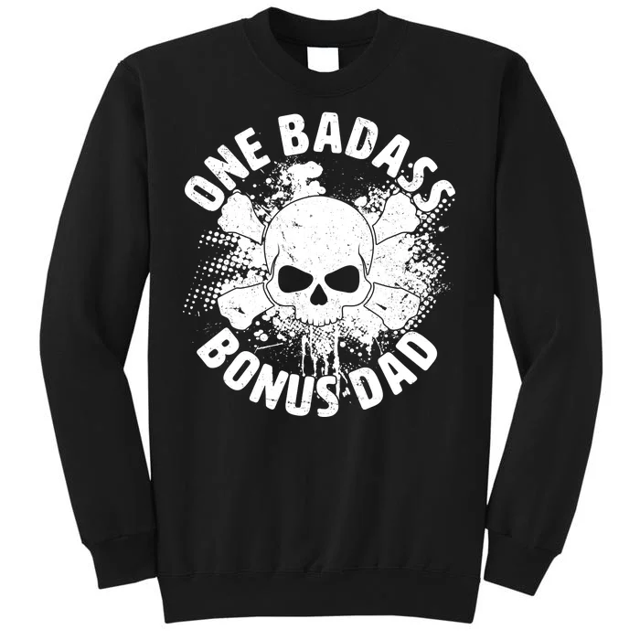 One Badass Bonus Dad Tall Sweatshirt