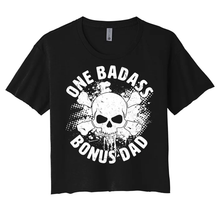 One Badass Bonus Dad Women's Crop Top Tee