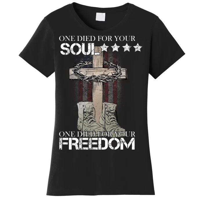 One Died For Your Soul And Freedom Women's T-Shirt