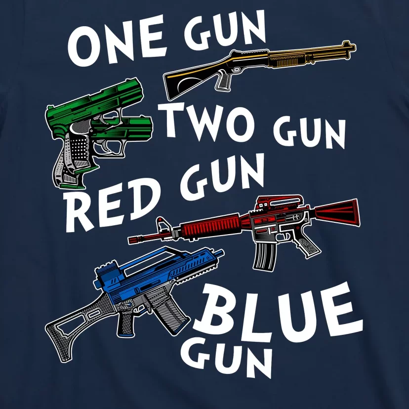 One Gun Two Gun Red Gun Blue Gun Funny Weapons T-Shirt