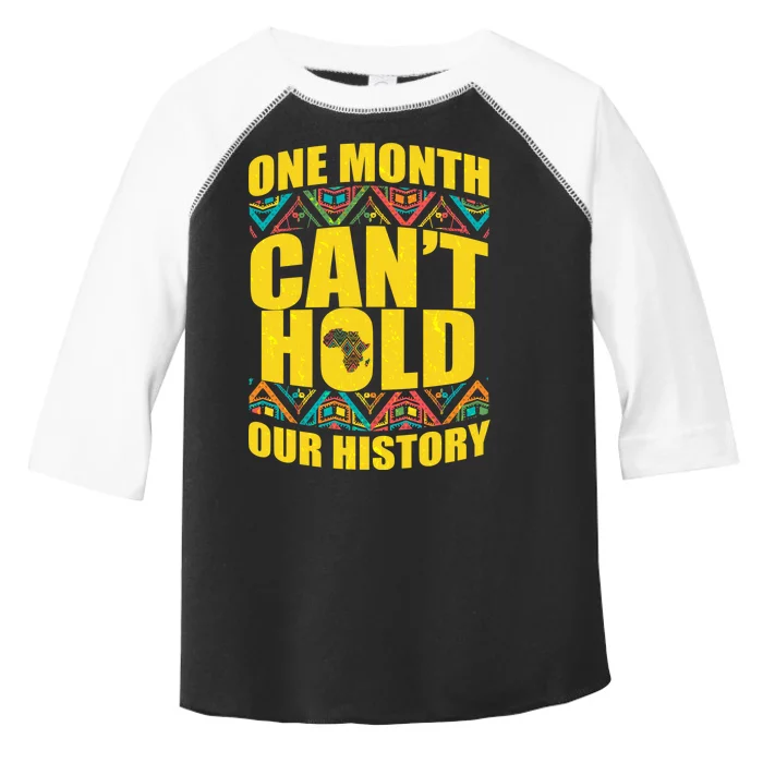 One Month Can't Hold Our History Toddler Fine Jersey T-Shirt