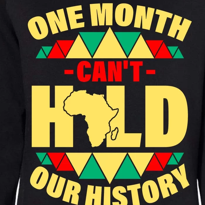 One Month Can't Hold Our History Africa Pride Womens California Wash Sweatshirt