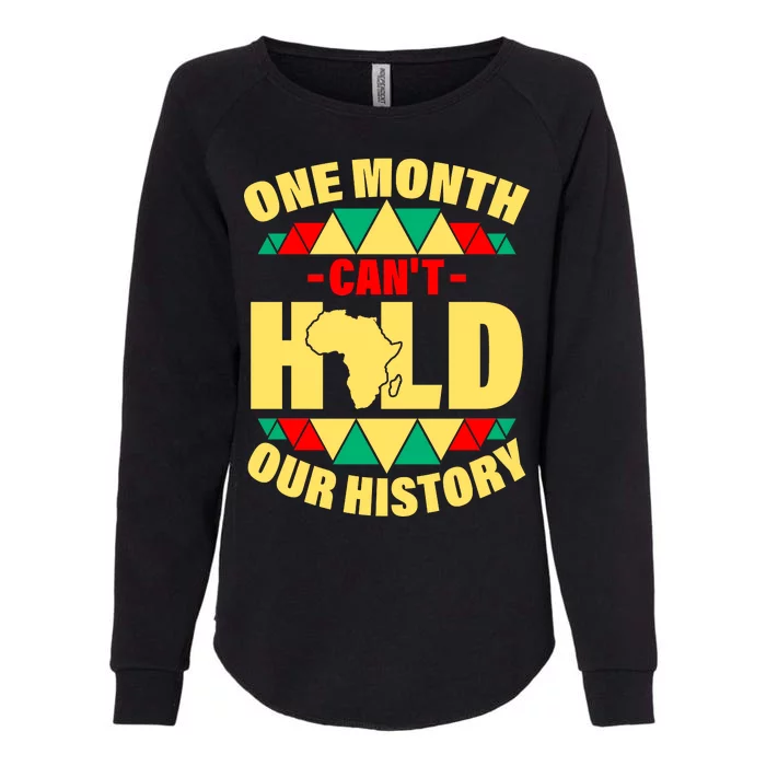 One Month Can't Hold Our History Africa Pride Womens California Wash Sweatshirt