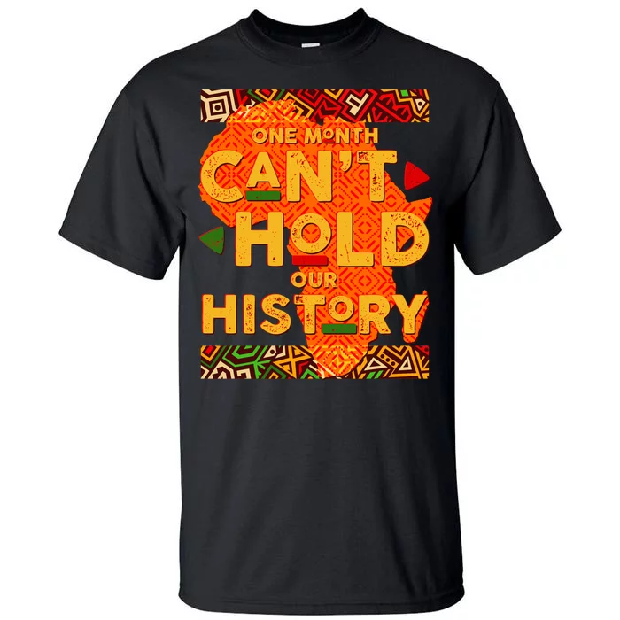 One Month Can't Hold Our History African Colors Tall T-Shirt