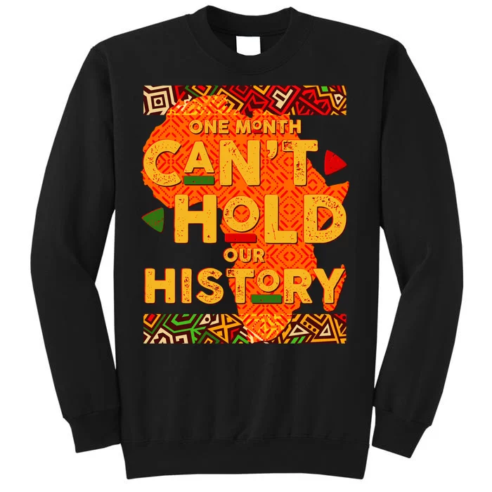 One Month Can't Hold Our History African Colors Tall Sweatshirt