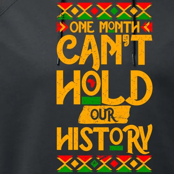 One Month Can't Hold Our History Black History 365 Performance Fleece Hoodie