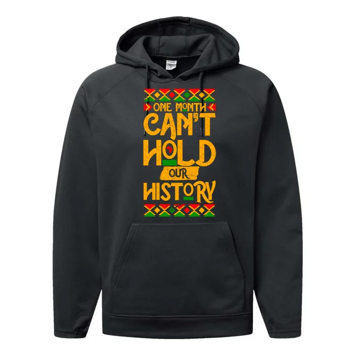 One Month Can't Hold Our History Black History 365 Performance Fleece Hoodie