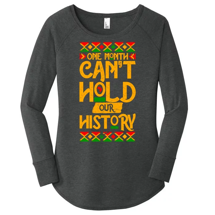 One Month Can't Hold Our History Black History 365 Women's Perfect Tri Tunic Long Sleeve Shirt