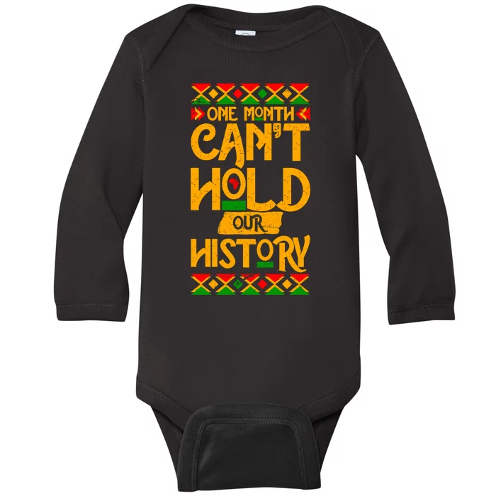 One Month Can't Hold Our History Black History 365 Baby Long Sleeve Bodysuit