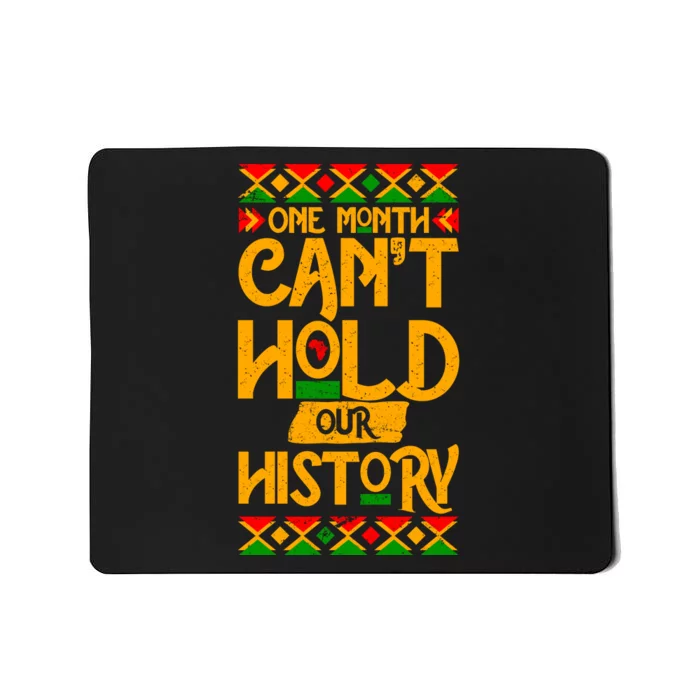 One Month Can't Hold Our History Black History 365 Mousepad