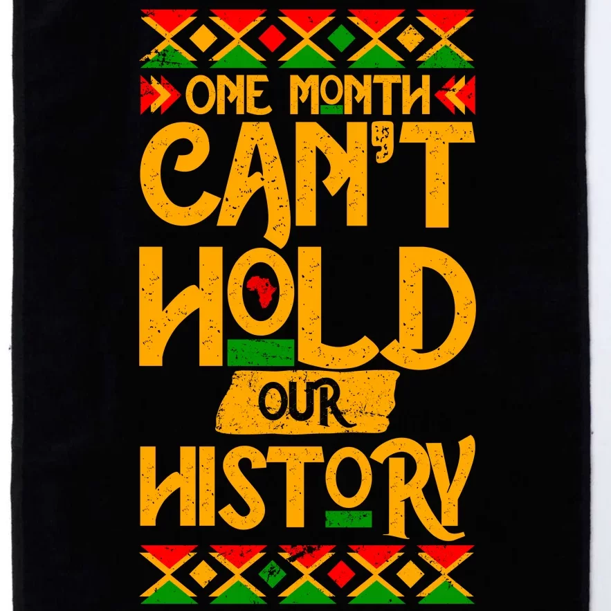 One Month Can't Hold Our History Black History 365 Platinum Collection Golf Towel