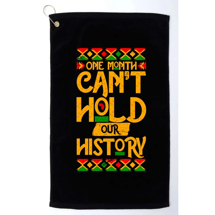 One Month Can't Hold Our History Black History 365 Platinum Collection Golf Towel