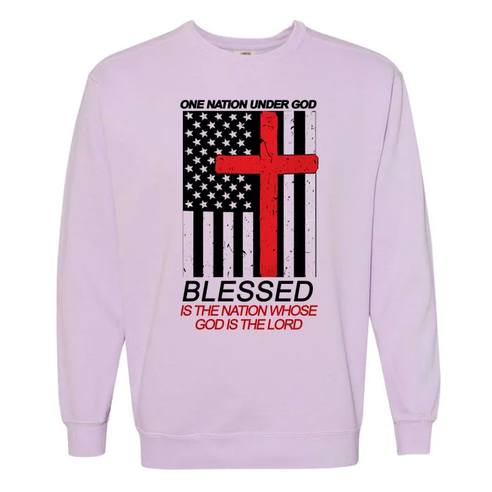 One Nation Under God Blessed Is The Nation Whose God Is The Lord Garment-Dyed Sweatshirt