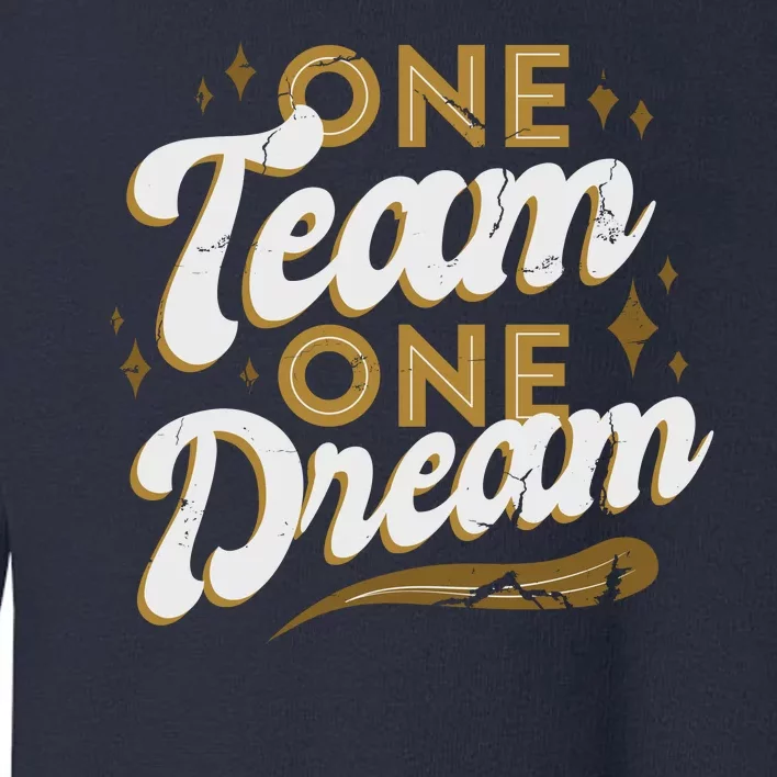 One Team One Dream Toddler Sweatshirt