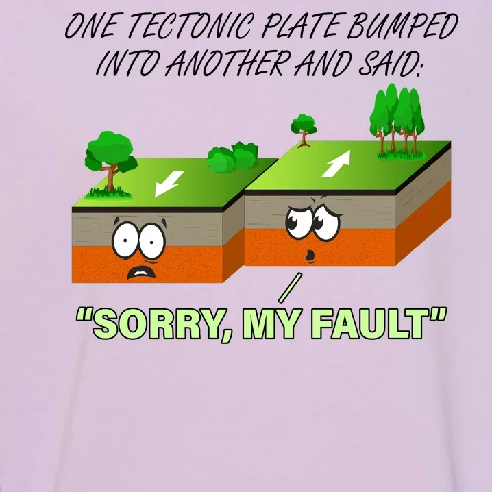 One Tectonic Plate Sorry My Fault Garment-Dyed Sweatshirt