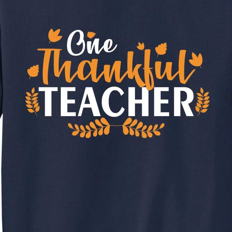 One Thankful Teacher Tall Sweatshirt