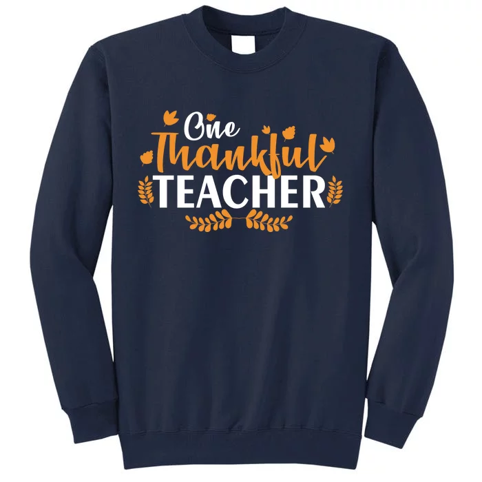 One Thankful Teacher Tall Sweatshirt