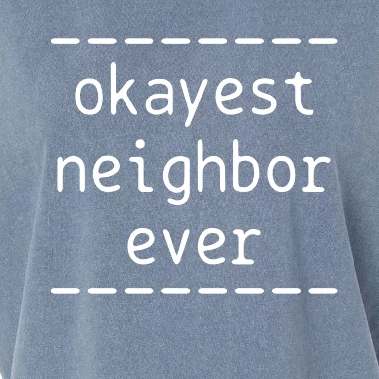 Okayest Neighbor Ever Gift Garment-Dyed Women's Muscle Tee